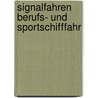 Signalfahren berufs- und sportschifffahr