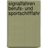 Signalfahren berufs- und sportschifffahr door Hans Donat