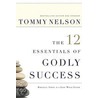 The 12 Essentials Of Godly Success door Tommy Nelson