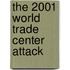 The 2001 World Trade Center Attack
