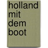 Holland mit dem boot door Marcus Werner