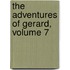 The Adventures Of Gerard, Volume 7