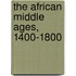 The African Middle Ages, 1400-1800