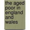 The Aged Poor In England And Wales by Mr Charles Booth