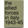 The Allied Forces In Italy 1943-45 door Guido Rosignoli