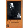 The American Essays Of Henry James by James Henry James