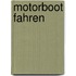Motorboot fahren