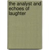 The Analyst And Echoes Of Laughter door Philip McGrath