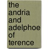 The Andria And Adelphoe Of Terence door E.P. Crowell