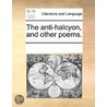 The Anti-Halcyon, And Other Poems. door See Notes Multiple Contributors