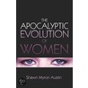 The Apocalyptic Evolution Of Women door Shawn Austin
