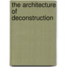 The Architecture of Deconstruction door Mark Wigley