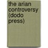 The Arian Controversy (Dodo Press)