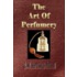 The Art of Perfumery - Illustrated