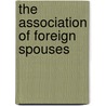 The Association Of Foreign Spouses door Marilyn Heward Mills