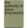 The Authority Of Jesus [Microform] door Winboult Richard Harding