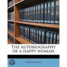 The Autobiography Of A Happy Woman door Onbekend