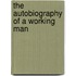 The Autobiography Of A Working Man