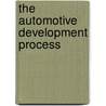 The Automotive Development Process by Daniel Sörensen