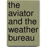 The Aviator And The Weather Bureau by Ford Ashman Carpenter