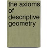 The Axioms Of Descriptive Geometry by Alfred North Whitehead
