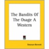 The Bandits Of The Osage A Western by Emerson Bennett