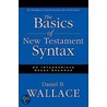 The Basics of New Testament Syntax door Daniel B. Wallace