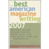 The Best American Magazine Writing door Compiled By The American Society Of Magazine Editors