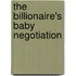 The Billionaire's Baby Negotiation