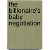 The Billionaire's Baby Negotiation by Day Leclaire