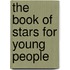 The Book Of Stars For Young People