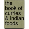 The Book of Curries & Indian Foods by Linda Fraser