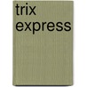 Trix express door M.R. vann Berg