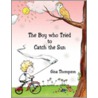 The Boy Who Tried to Catch the Sun door Gina Thompson