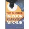 The Buddha in Your Rearview Mirror by Woody Hochswender