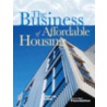 The Business of Affordable Housing door Richard M. Haughey