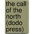 The Call of the North (Dodo Press)