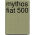 Mythos fiat 500