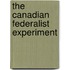 The Canadian Federalist Experiment