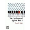 The Case-System Of Hygiene, Book I by Harry W. Haight