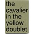 The Cavalier in the Yellow Doublet