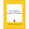 The Chaldaean Oracles Of Zoroaster by W. Wynn Westcott