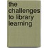 The Challenges to Library Learning
