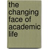 The Changing Face of Academic Life by Jürgen Enders