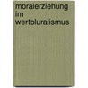 Moralerziehung im Wertpluralismus by H. Ziebertz