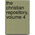 The Christian Repository, Volume 4