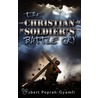 The Christian Soldier's Battle Cry by Robert Peprah-Gyamfi