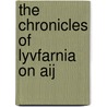 The Chronicles Of Lyvfarnia On Aij by Stephen Paul Winter