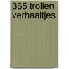 365 trollen  verhaaltjes