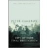 The City Of Your Final Destination by Peter Cameron